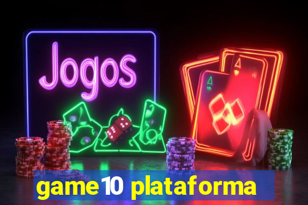 game10 plataforma